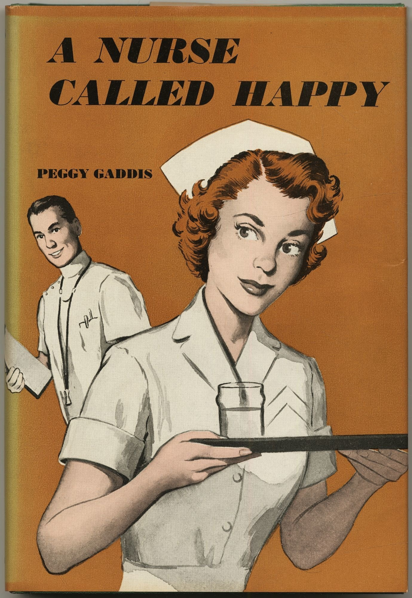 A vintage book cover features an illustration of a nurse holding a jar on a tray, with a handsome doctor in the background, and the title 'A Nurse Called Happy,' by Peggy Gaddis.